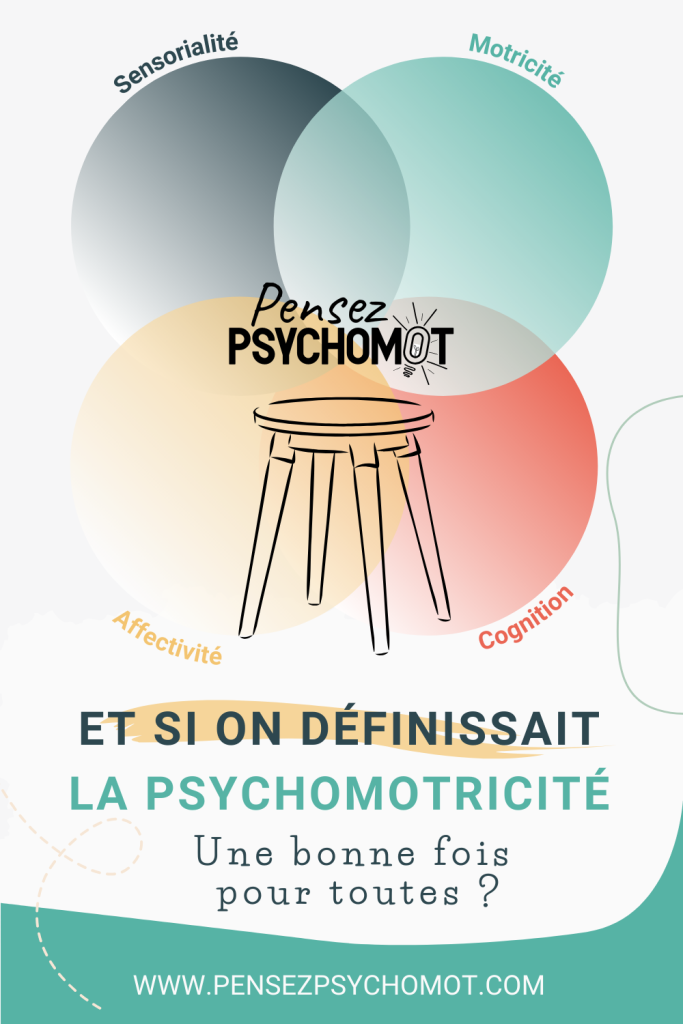 Et si on se mettait d'accord pour définir la psychomotricité une bonne fois pour toutes ?