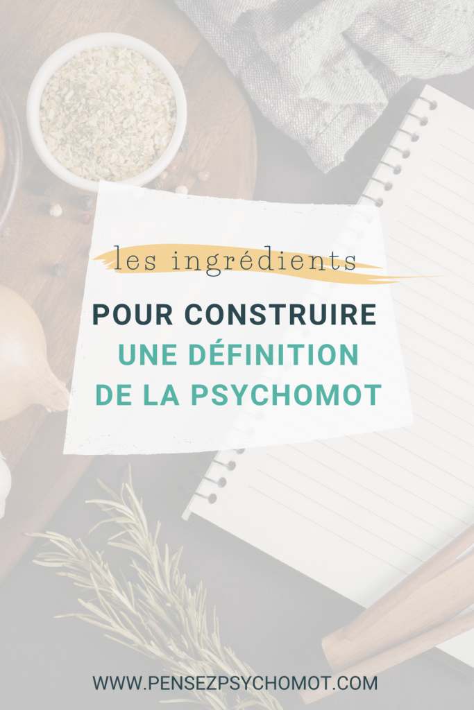 Les ingrédients pour définir la psychomotricité 