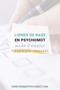 Pourquoi et comment utiliser les lignes de base en psychomotricité